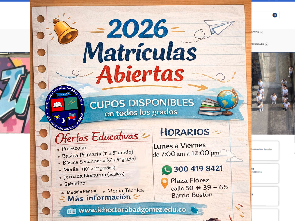 Matrículas Abiertas 2026 de la I.E. Héctor Abad Gómez, con oferta educativa en todos los niveles, modelo Pensar, formación en valores humanos y horario de atención de lunes a viernes de 7:00 a.m. a 12:00 p.m.